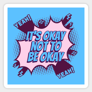 It's okay not to be okay - Comic Book Graphic Magnet